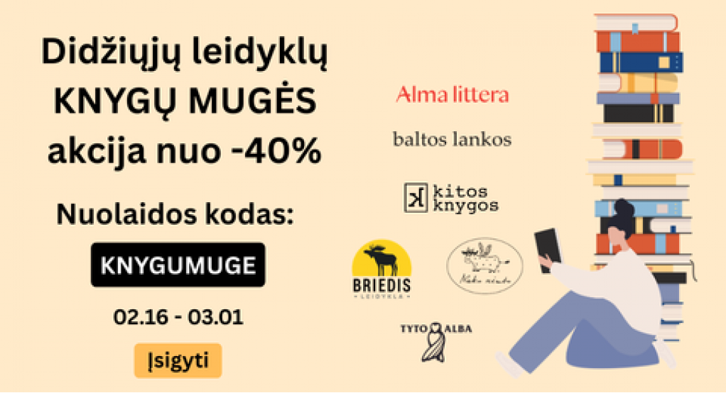 Didžiųjų leidyklų KNYGŲ MUGĖ! Nuolaidos knygoms nuo -40%!
