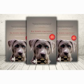 Ką šunys galvoja? Knyga apie tai, ką šunys mato, uodžia, žino ir supranta