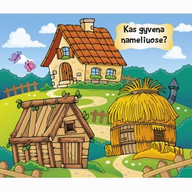 Kas namelyje gyvena? Pasakos