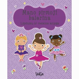 Mano pirmoji balerina. Lipdukų ir veiklos knyga