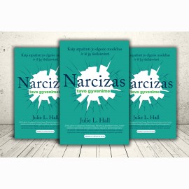 Narcizas tavo gyvenime. Kaip atpažinti jo elgesio modelius ir iš jų išsilaisvinti