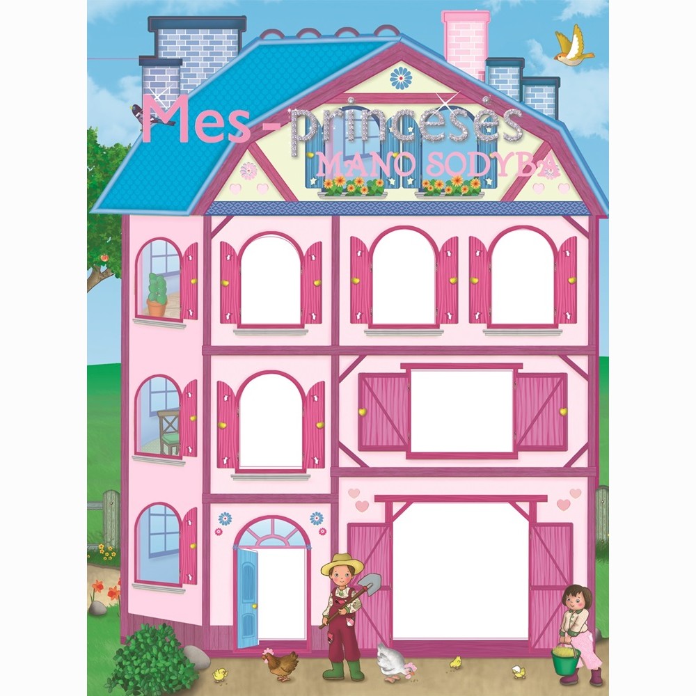 Mes - princesės. Mano sodyba