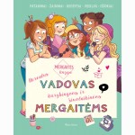 Mergaitės knyga. Nerealus vadovas kūrybingoms ir šiuolaikinėms mergaitėms