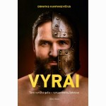 Vyrai. Tavo vyriška galia - vyrų protėvių šaknyse