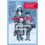 Manėme, kad plaukiame į Ameriką