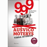 999 Aušvico moterys. Tikra istorija