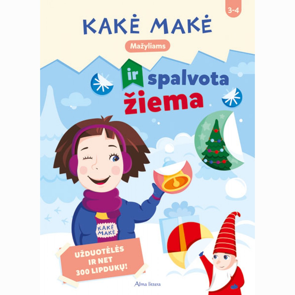 Kakė Makė ir spalvota žiema. Mažyliams. Užduotėles ir net 300 lipdukų