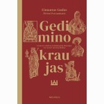 Gedimino kraujas. Lietuvos valdovų Gediminaičių dinastija: 112 vyrų ir moterų likimai