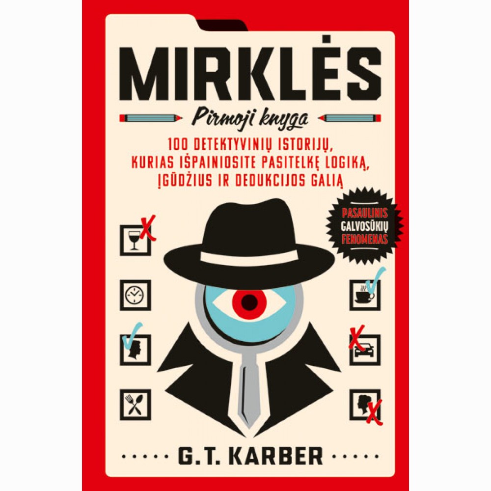 Mirklės. 100 detektyvinių istorijų, kurias išpainiosite pasitelkę logiką, įgūdžius ir dedukcijos galią. Pirmoji knyga