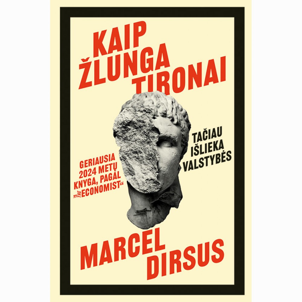 Kaip žlunga tironai, tačiau išlieka valstybės