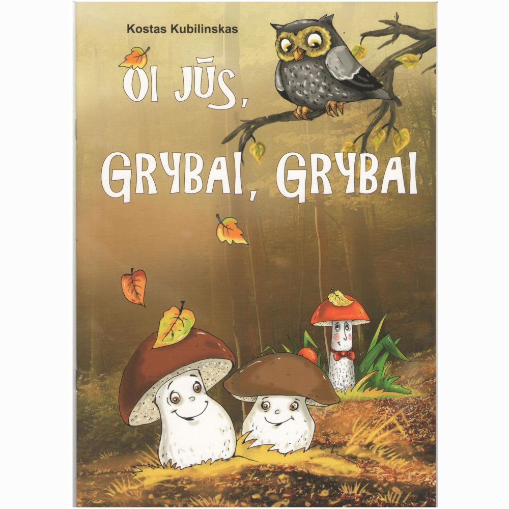 Oi  jūs, grybai, grybai