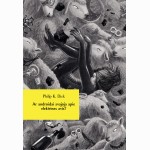 Ar androidai svajoja apie elektrines avis?