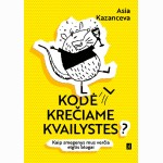 Kodėl krečiame kvailystes?