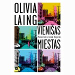 Vienišas miestas. Menas būti vienam Niujorke