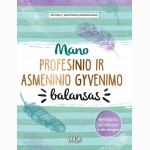 Mano profesinio ir asmeninio gyvenimo balansas