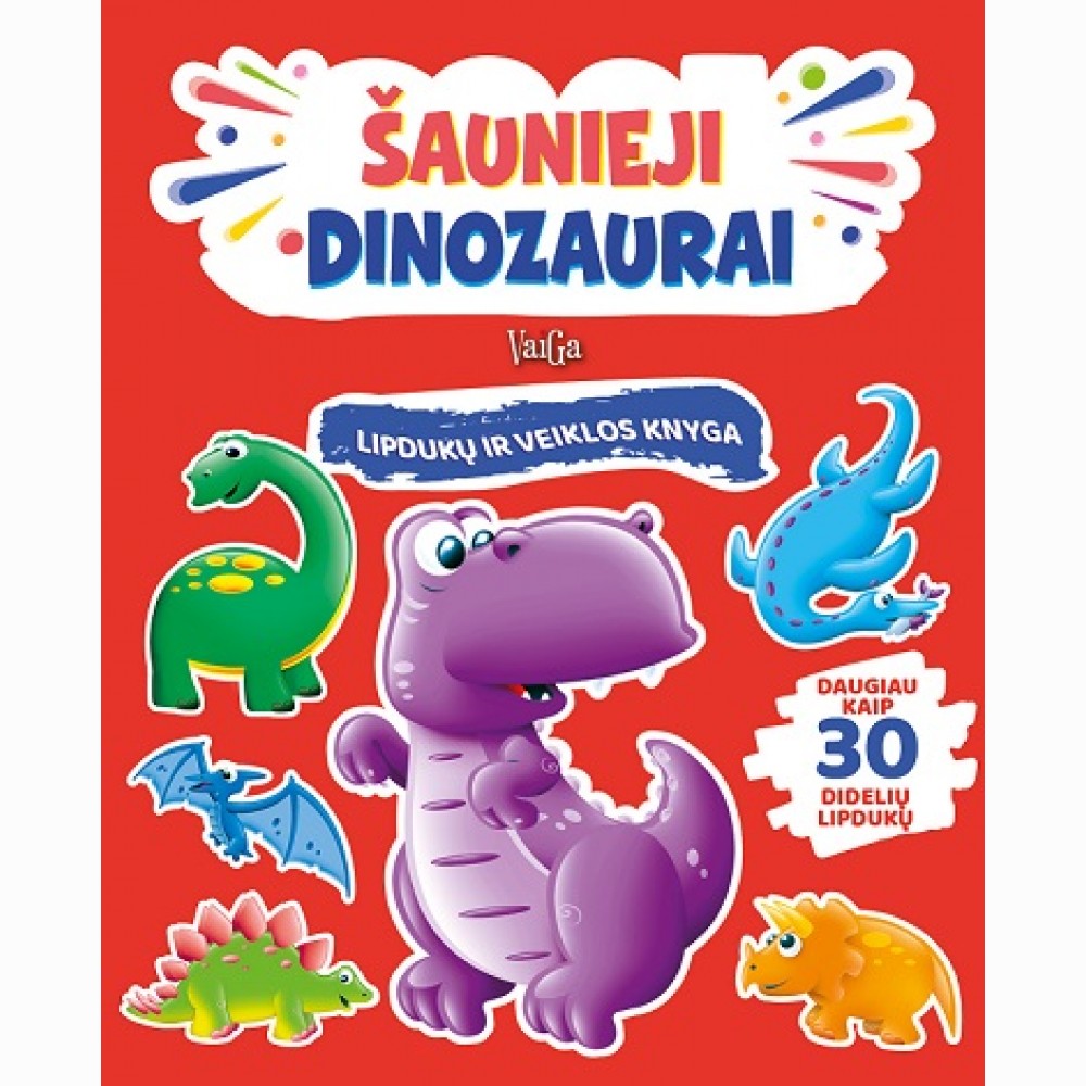 Šaunieji dinozaurai. Lipdukų ir veiklos knyga