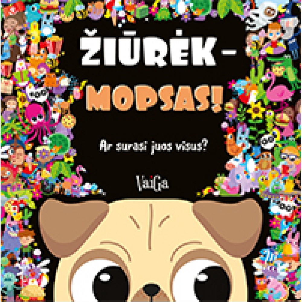 Žiūrėk - Mopsas! Ar surasi juos visus?