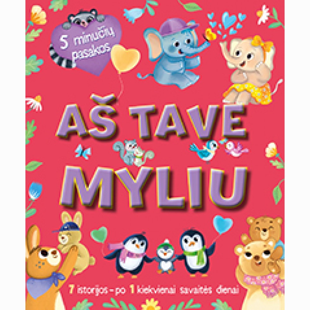 Aš tave myliu. 5 minučių pasakos