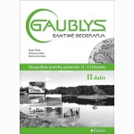 Gaublys. Gamtinė geografija. Pratybų sąsiuvinis 11–12 kl., II d.