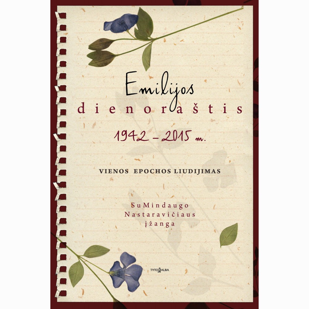 Emilijos dienoraštis 1942-2015 m. Vienos epochos liudijimas