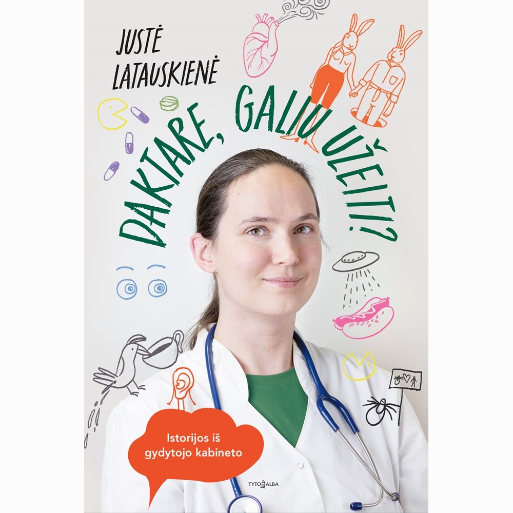 Daktare, galiu užeiti? Istorijos iš gydytojo kabineto