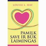 Pamilk save ir būk laimingas