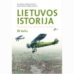 Lietuvos istorija. Paaugusių žmonių knyga. 3 dalis