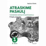 Atraskime pasaulį. Visuomeninis ugdymas. Gamtos mokslai: pratybų sąsiuvinis 1 klasei, 1 dalis