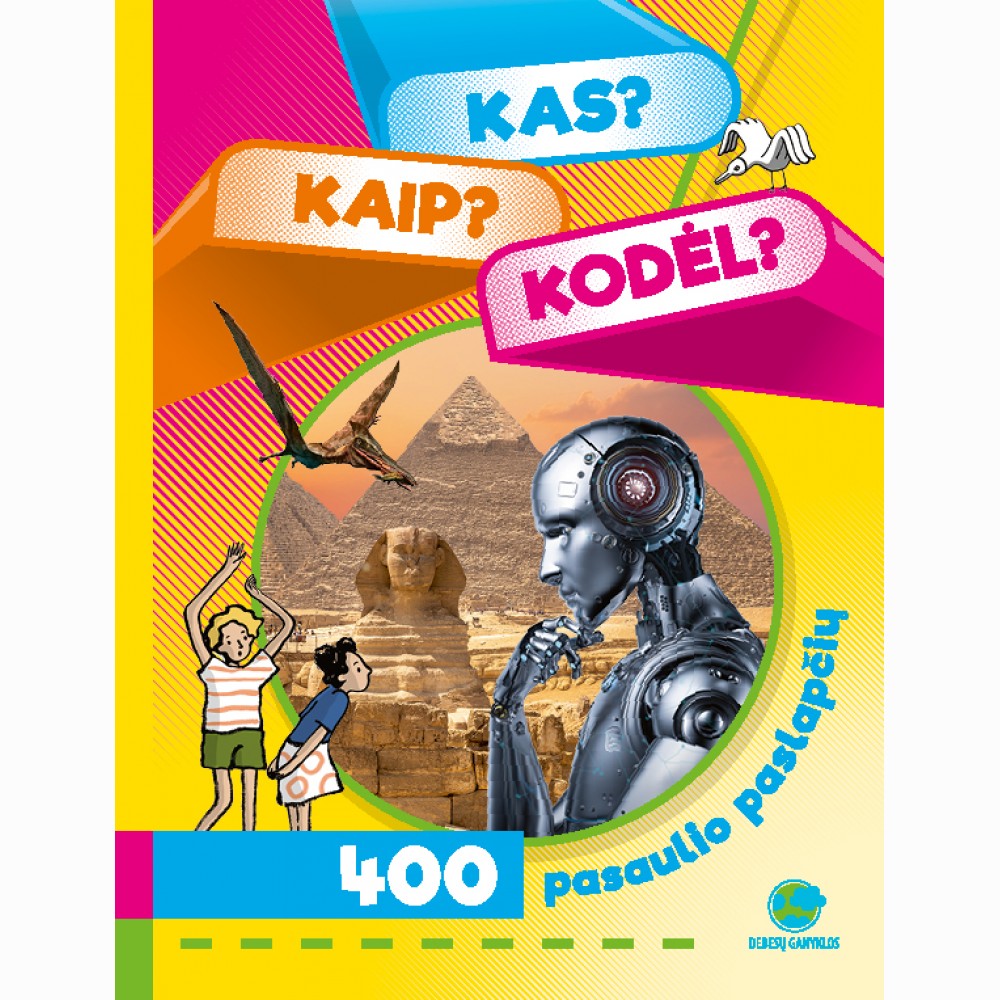Kas? Kaip? Kodėl? 400 pasaulio paslapčių