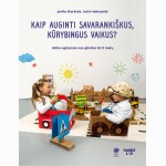 Kaip auginti savarankiškus, kūrybingus vaikus?