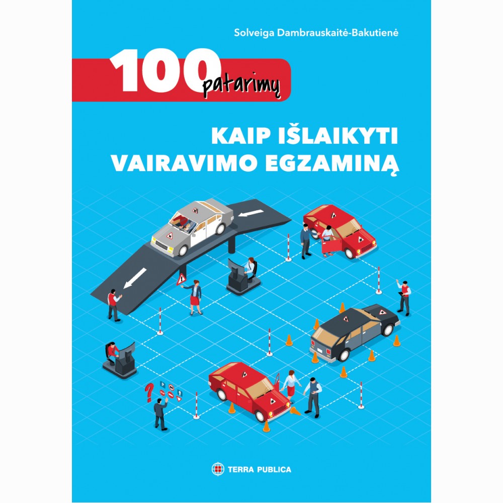 100 patarimų, kaip išlaikyti vairavimo egzaminą