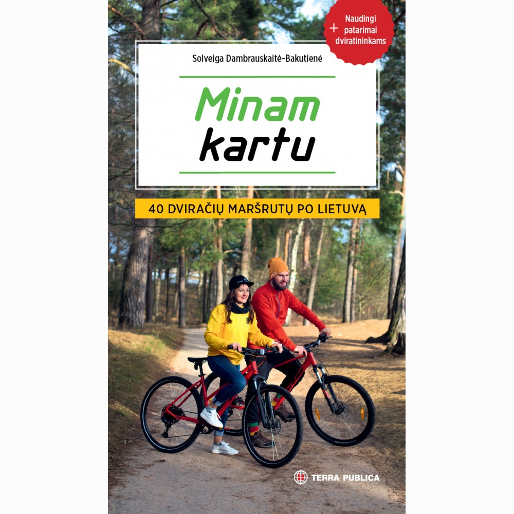 Minam kartu. 40 dviračių maršrutų po Lietuvą
