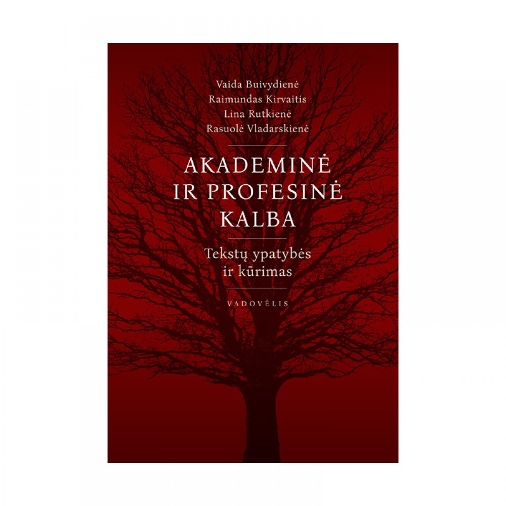 Akademinė ir profesinė kalba: tekstų ypatybės ir kūrimas Akademinė ir profesinė kalba: tekstų ypatybės ir kūrimas