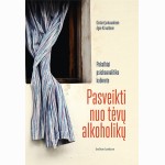 Pasveikti nuo tėvų alkoholikų. Pokalbiai psichoanalitiko kabinete