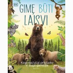 Gimę būti laisvi: kaip mažyliai pristaiko ir augo gamtoje