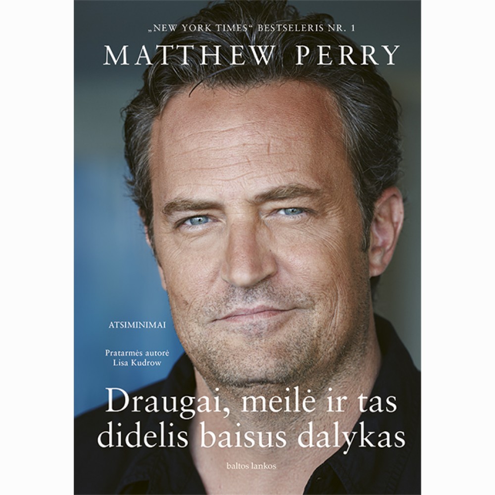 Draugai, meilė ir tas didelis baisus dalykas