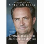 Draugai, meilė ir tas didelis baisus dalykas