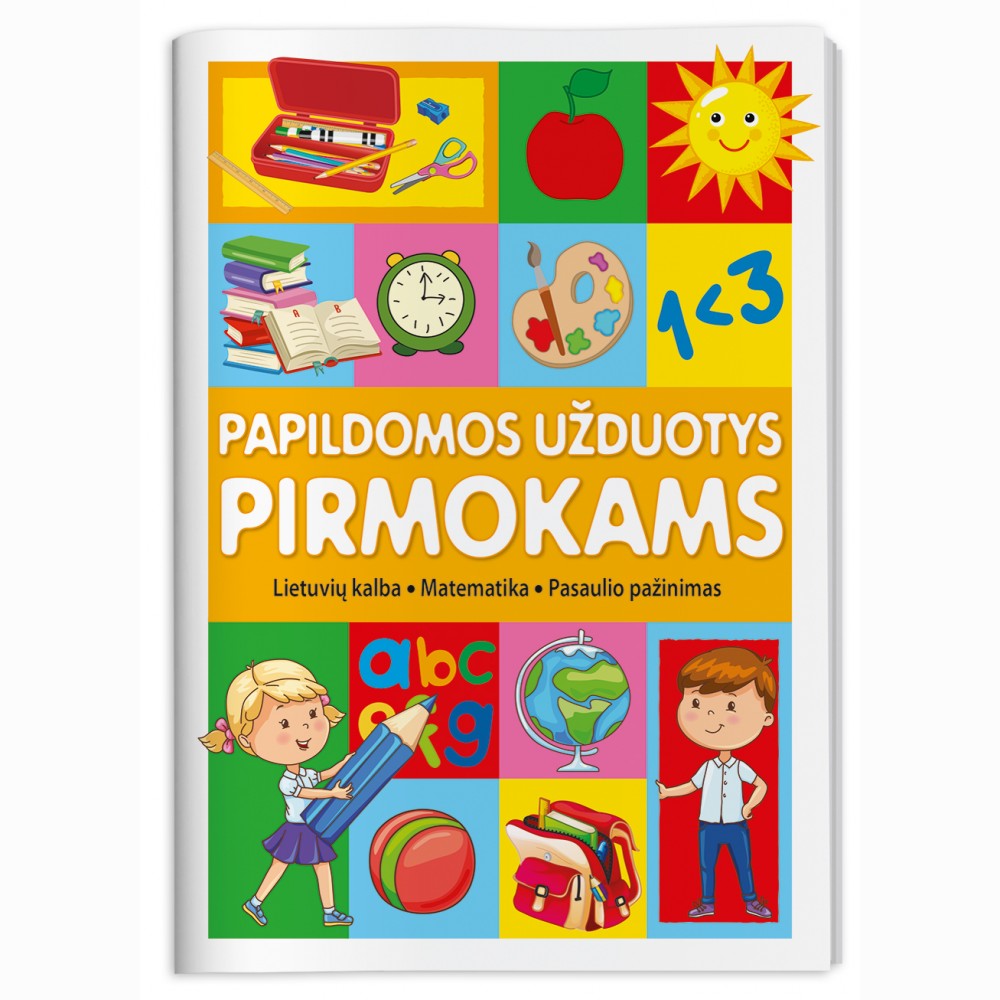 Papildomos užduotys pirmokams. Lietuvių kalba, matematika, pasaulio pažinimas