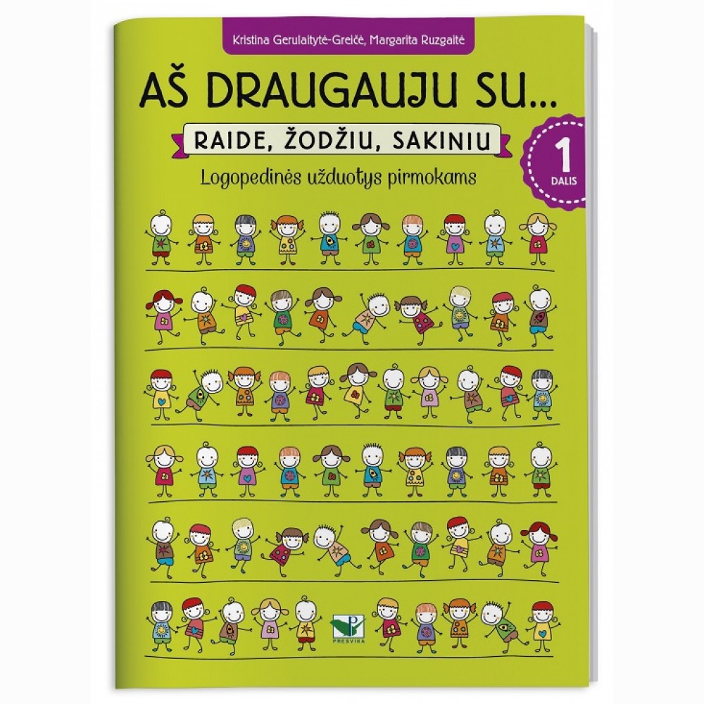 Aš draugauju su Raide, žodžiu, sakiniu. Logopedinės užduotys pirmokams, 1 dalis