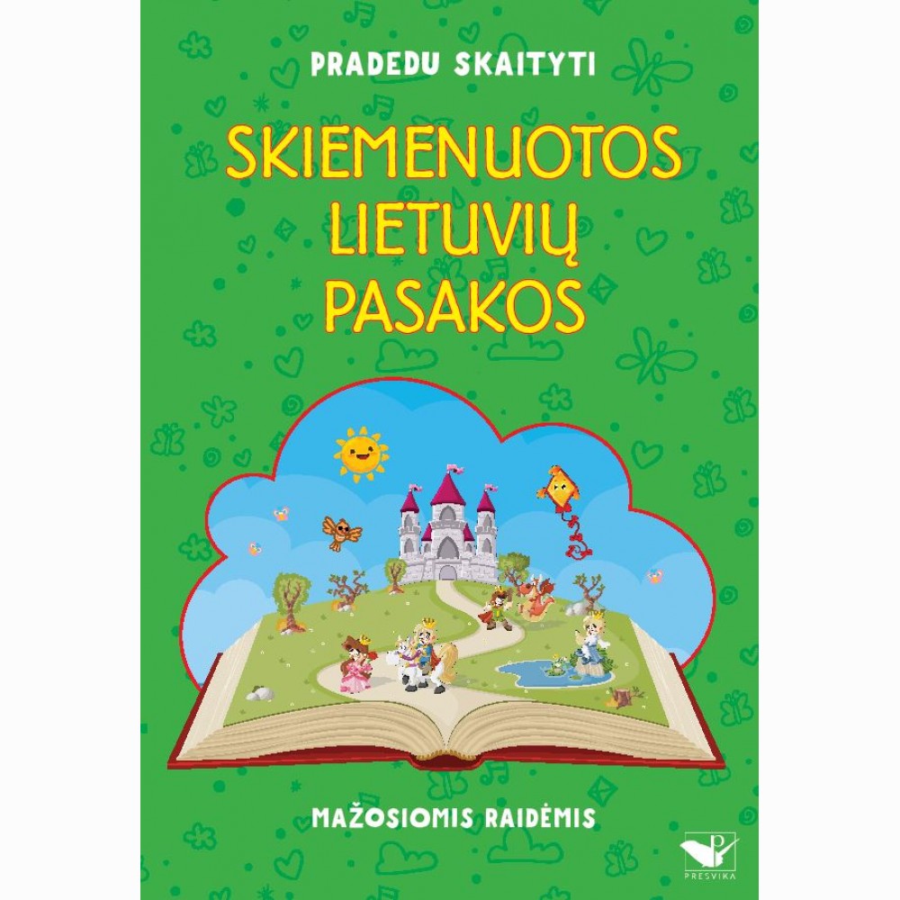 Pradedu skaityti. Skiemenuotos lietuvių pasakos. Mažosiomis raidėmis