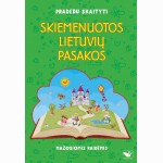 Pradedu skaityti. Skiemenuotos lietuvių pasakos. Mažosiomis raidėmis