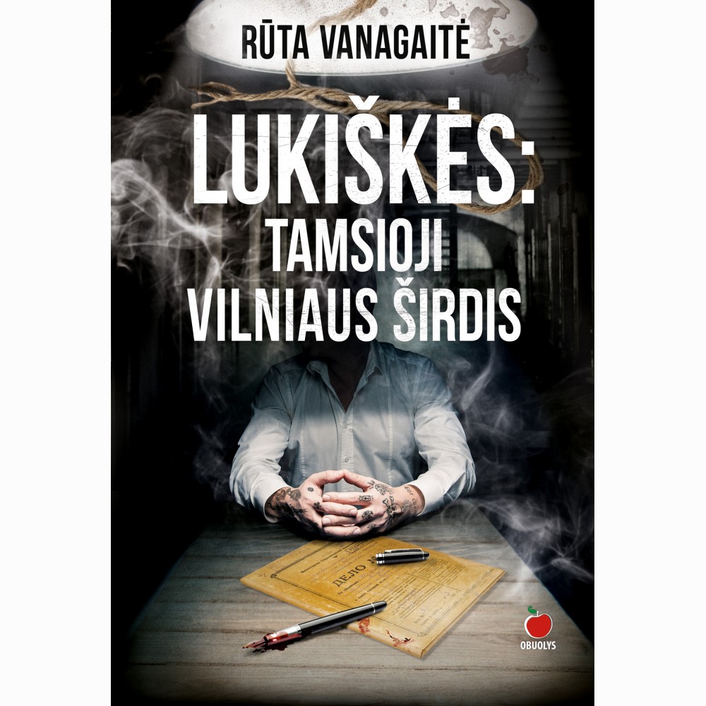 Lukiškės. Tamsioji Vilniaus širdis