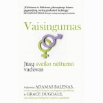 Vaisingumas: Jūsų sveiko nėštumo vadovas