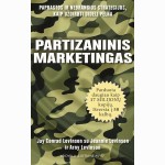 Partizaninis marketingas. Paprastos ir nebrangios strategijos, kaip mažoms įmonėms uždirbti didelį pelną