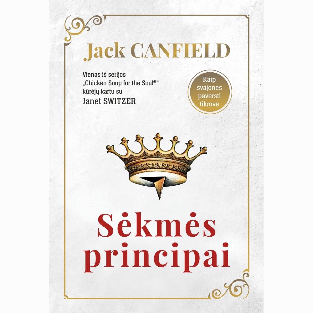 Sėkmės principai. Kaip svajones paversti tikrove