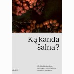 Ką kanda šalna? Medžių žievės miltai, šaknų kava, ir kiti laukiniai šaltmečio patiekalai