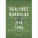 Realybės burbulas: paslėptos tiesos, aklosios dėmės ir pavojingos iliuzijos, formuojančios mūsų pasa