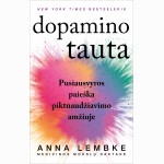 Dopamino tauta: pusiausvyros paieška piktnaudžiavimo amžiuje