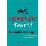 Aš nekenčiu tavęs! Nepalik manęs: kaip geriau suprasti ribinę asmenybę