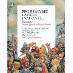 Pro realybės langus į vaikystę... Dailininkės Indrės Agnės Každailytės kūryba